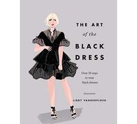 The Art of the Black Dress: Over 30 ways to wear black dresses