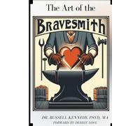 The Art of the Bravesmith: One Who Helps Others Flourish