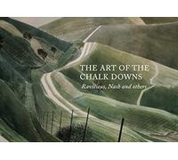 The Art of the Chalk Downs: Ravilious, Nash and Others