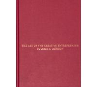 The Art of the Creative Entrepreneur - Volume 1: London