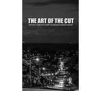 The Art Of The Cut: Editing Concepts Every Filmmaker Should Know
