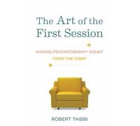 The Art of the First Session: Making Psychotherapy Count from the Start
