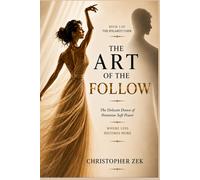 The Art of the Follow: The Delicate Dance of Feminine Soft Power (The Polarity Code)
