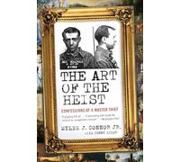 The Art of the Heist: Confessions of a Master Thief
