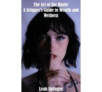 The Art of the Hustle: A Stripper's Guide to Wealth and Wellness