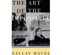 The Art Of The Impossible: Politics As Morality In Practice