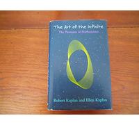 The Art of the Infinite: The Pleasures of Mathematics