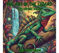 THE ART OF THE LIZARD: COLORING BOOK (CHAMELEONS, LIZARDS AND FROGS)