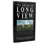 The Art of the Long View: Planning for the Future in an Uncertain World