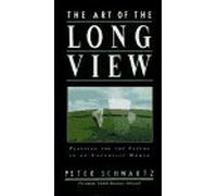 The Art of the Long View: Planning for the Future in an Uncertain World by Peter Schwartz (1991-04-01)