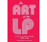 The Art of the LP: Classic Album Covers 1955-1995