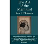 The Art of the Mentalist: Learn the psychology and tricks that mentalist magicians use to read minds, see the future and demonstrate psychic powers. Over 100 mentalist magic tricks explained.