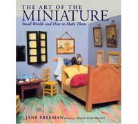 The Art of the Miniature: Small Worlds and How to Make Them