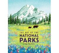 The Art of the National Parks: The Art of the National Parks (59Parks)