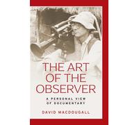 The Art of the Observer : A Personal View of Documentary