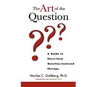 The Art of the Question: A Guide to Short-Term Question-Centered Therapy: 8 (Wiley Series in Couples and Family Dynamics and Treatment)