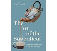 The Art of the Sabbatical: A Money and Mindset Guide for Your Next Work Break