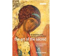 The Art of the Sacred: An Introduction to the Aesthetics of Art and Belief