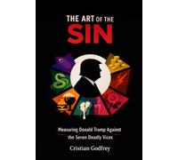 The Art of the Sin: Measuring Donald Trump Against the Seven Deadly Vices