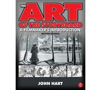 The Art of the Storyboard : A filmmaker's introduction