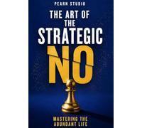 The Art of the Strategic No: Mastering the Abundant Life