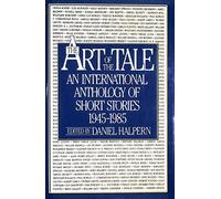 The Art of the Tale: An International Anthology of Short Stories 1945-1985