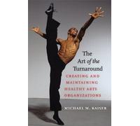 The Art of the Turnaround: Creating and Maintaining Healthy Arts Organizations [Hardcover]