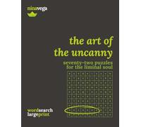 The Art of the Uncanny: 72 Puzzles for the Liminal Soul: A Themed Word Search for Adult Mindfulness, Curiosity & Personal Growth