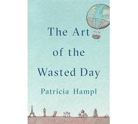 The Art of the Wasted Day ;