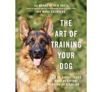 The Art of Training Your Dog - How to Gently Teach Good Behavior Using an E-Collar