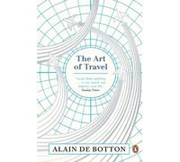 The Art of Travel by Alain de Botton (Paperback Book)
