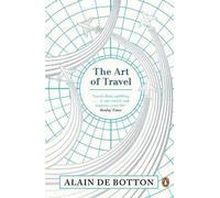 [(The Art of Travel)] [ By (author) Alain de Botton ] [March, 2014]