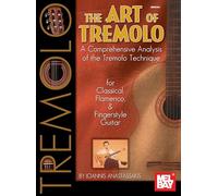 The Art of Tremolo: A Comprehensive Analysis of the Tremolo Technique (Mel Bay Presents)