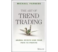 The Art of Trend Trading: Animal Spirits and Your Path to Profits