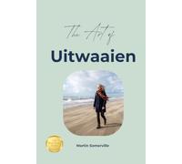 The Art of Uitwaaien: The Practical Guide. (Books on Beautiful Ideas)