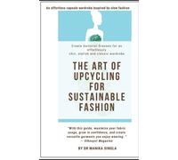 The Art of Upycling for Sustainable Fashion