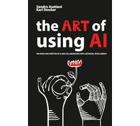 The ART of Using Artificial Intelligence: A Non-Technical Guide to Creative Synthesis