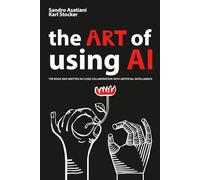 The ART of Using Artificial Intelligence: A Non-Technical Guide to Creative Synthesis