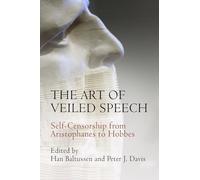 The Art of Veiled Speech: Self-Censorship from Aristophanes to Hobbes