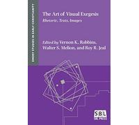 The Art of Visual Exegesis: Rhetoric, Texts, Images (Emory Studies in Early Christianity)