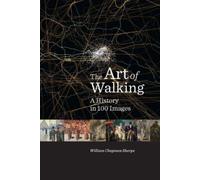 The Art of Walking : A History in 100 Images