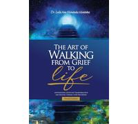 The Art of Walking from Grief to Life