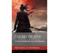 The Art of War: A Christian Perspective on Sun Tzu's Strategies