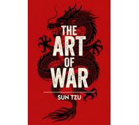 The Art of War : A Classic Guide to Strategy, Leadership and Victory