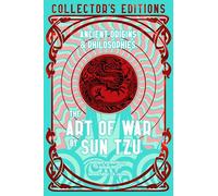 The Art of War: Ancient Origins & Philosophies (Flame Tree Collector's Editions)