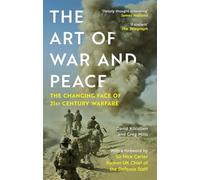 The Art of War and Peace: The Changing Face of 21st Century Warfare