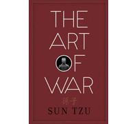 The Art of War: by Sun Tzu