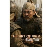 THE ART OF WAR by Sun Tzŭ (Translated) (Annotated): THE OLDEST MILITARY TREATISE IN THE WORLD