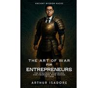 The Art of War for Entrepreneurs: The Strategic Playbook for Founders Who Refuse to Lose (The Art of War Series)
