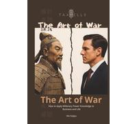 The Art of War: How to Apply Millenary Power Knowledge to Business and Life (TaxHells.com)